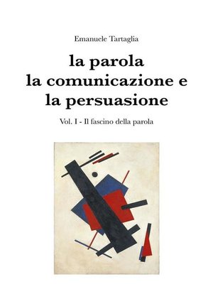 cover image of La parola, la comunicazione e la persuasione. Volume 1